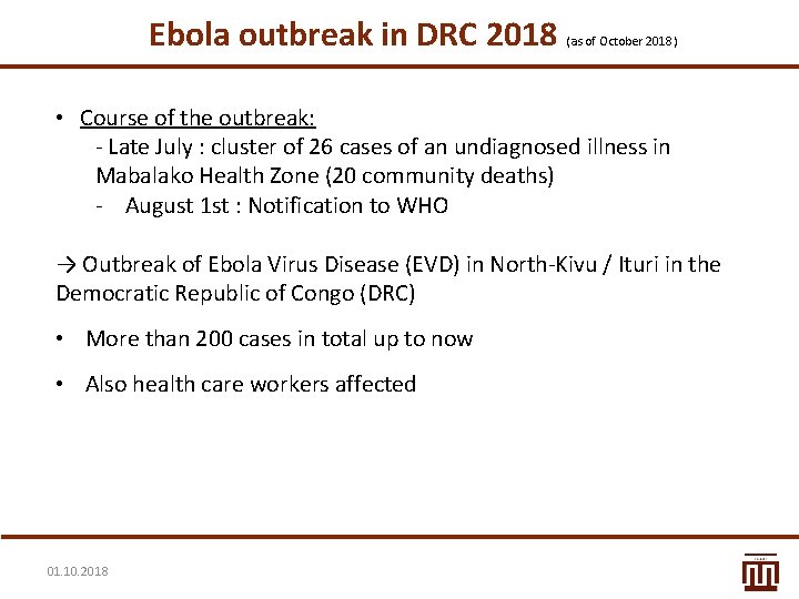 Ebola outbreak in DRC 2018 (as of October 2018) • Course of the outbreak: