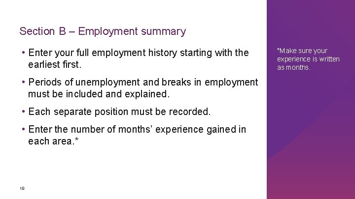 Section B – Employment summary • Enter your full employment history starting with the