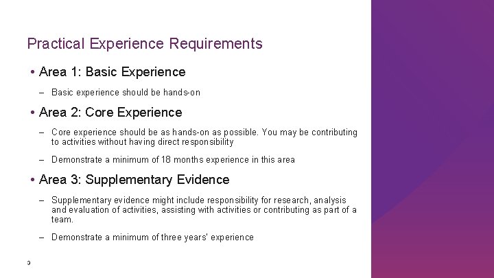 Practical Experience Requirements • Area 1: Basic Experience – Basic experience should be hands-on