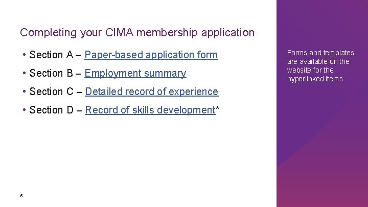 Completing your CIMA membership application • Section A – Paper-based application form • Section