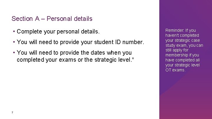 Section A – Personal details • Complete your personal details. • You will need