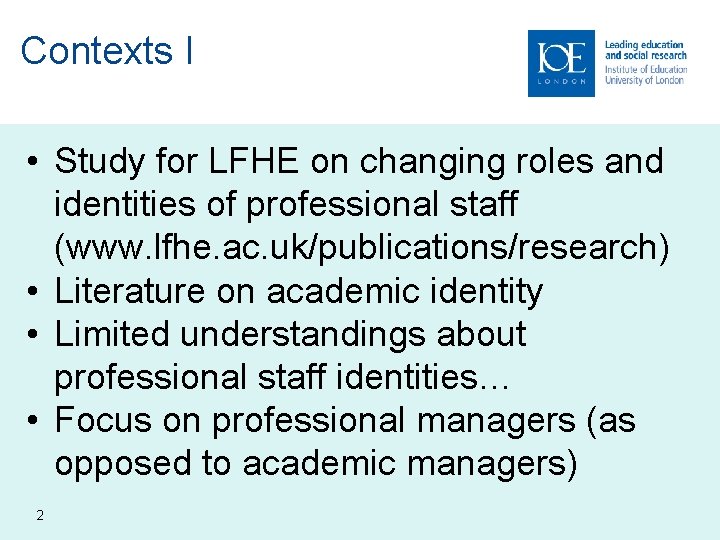 Contexts I • Study for LFHE on changing roles and identities of professional staff