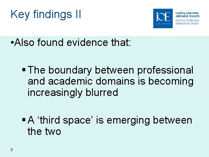 Key findings II • Also found evidence that: § The boundary between professional and