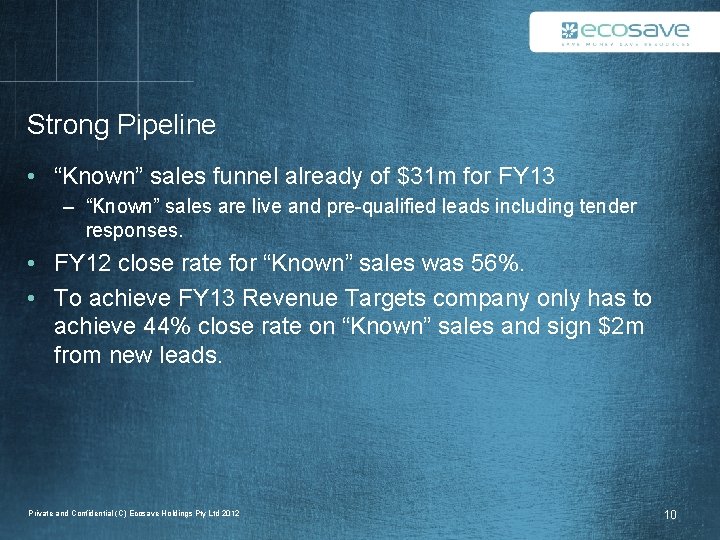 Strong Pipeline • “Known” sales funnel already of $31 m for FY 13 –