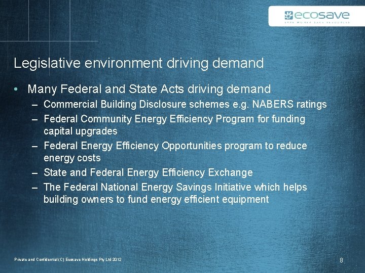 Legislative environment driving demand • Many Federal and State Acts driving demand – Commercial