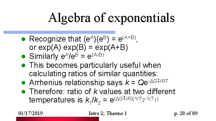 Algebra of exponentials l l l Recognize that (e. A)(e. B) = e(A+B), or