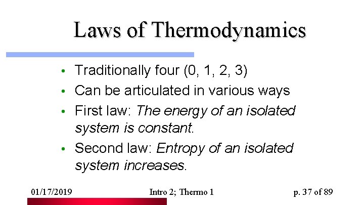 Laws of Thermodynamics Traditionally four (0, 1, 2, 3) • Can be articulated in