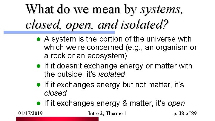 What do we mean by systems, closed, open, and isolated? A system is the