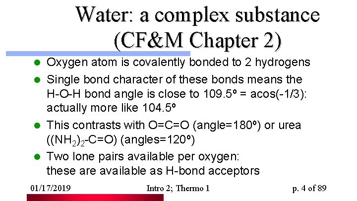 Water: a complex substance (CF&M Chapter 2) Oxygen atom is covalently bonded to 2