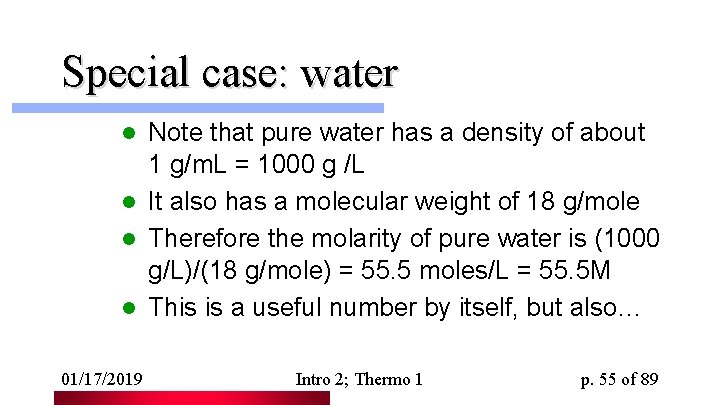 Special case: water Note that pure water has a density of about 1 g/m.