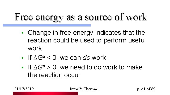 Free energy as a source of work Change in free energy indicates that the