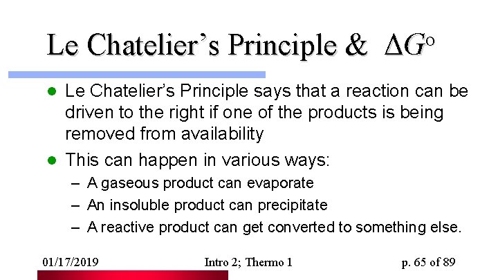 Le Chatelier’s Principle & ΔGo Le Chatelier’s Principle says that a reaction can be