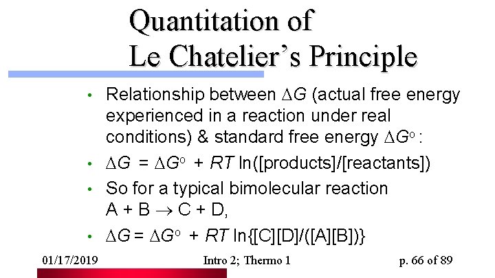 Quantitation of Le Chatelier’s Principle Relationship between G (actual free energy experienced in a