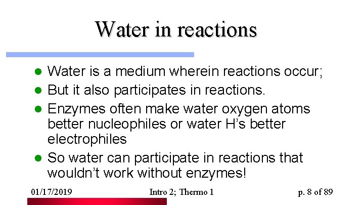 Water in reactions Water is a medium wherein reactions occur; l But it also