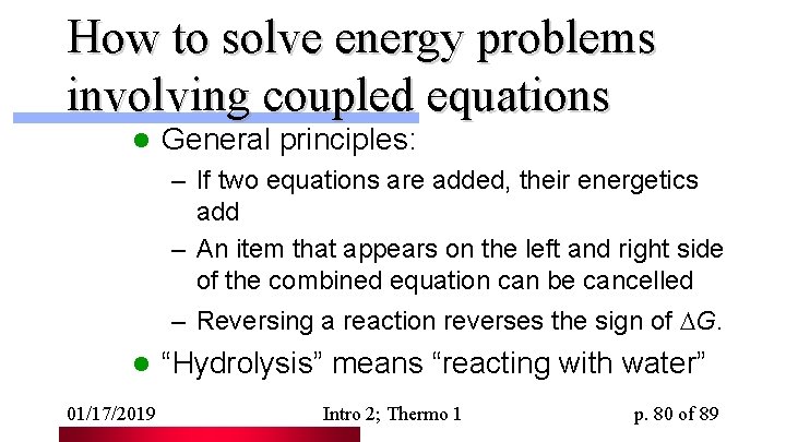 How to solve energy problems involving coupled equations l General principles: – If two