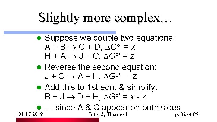 Slightly more complex… Suppose we couple two equations: A + B C + D,