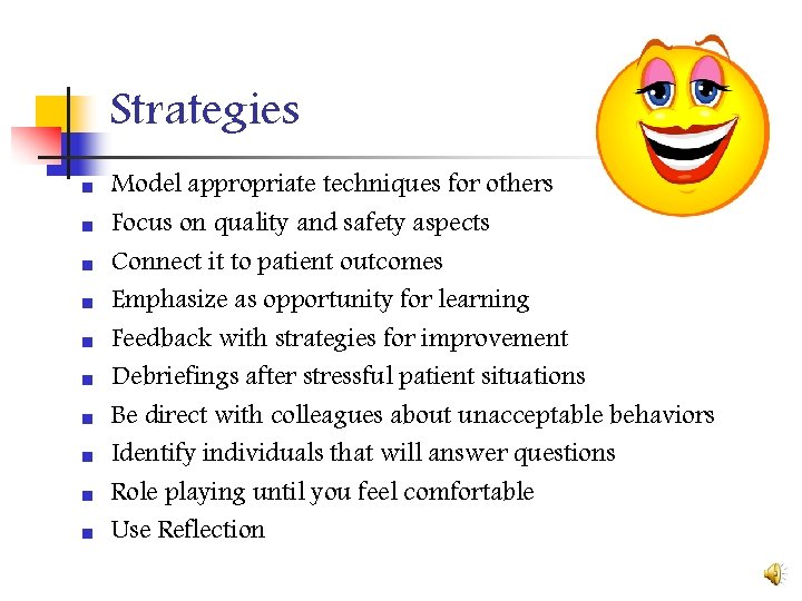 Strategies n n n n n Model appropriate techniques for others Focus on quality