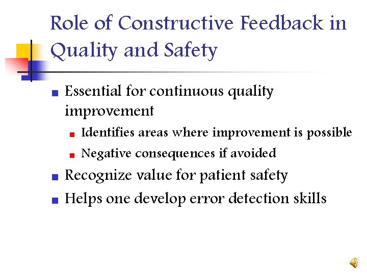 Role of Constructive Feedback in Quality and Safety n Essential for continuous quality improvement