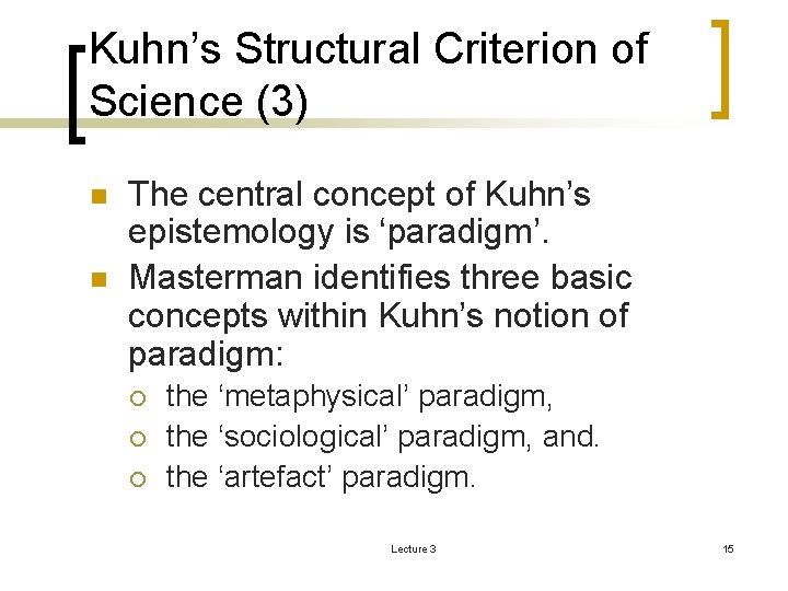 Kuhn’s Structural Criterion of Science (3) n n The central concept of Kuhn’s epistemology