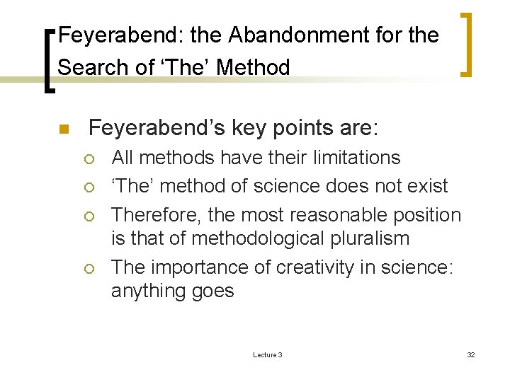 Feyerabend: the Abandonment for the Search of ‘The’ Method n Feyerabend’s key points are: