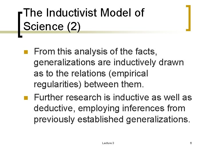 The Inductivist Model of Science (2) n n From this analysis of the facts,