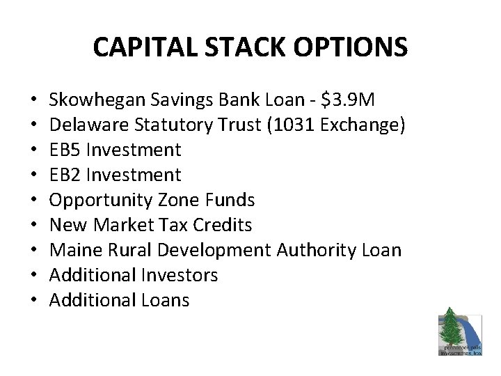 CAPITAL STACK OPTIONS • • • Skowhegan Savings Bank Loan - $3. 9 M