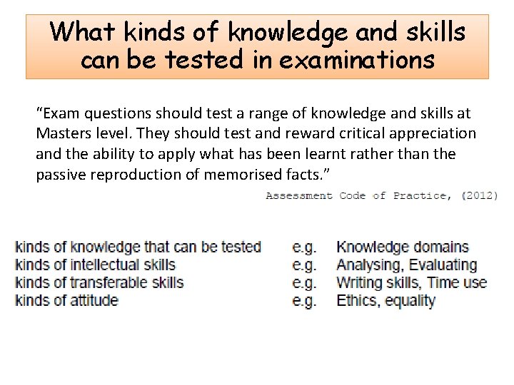 What kinds of knowledge and skills can be tested in examinations “Exam questions should