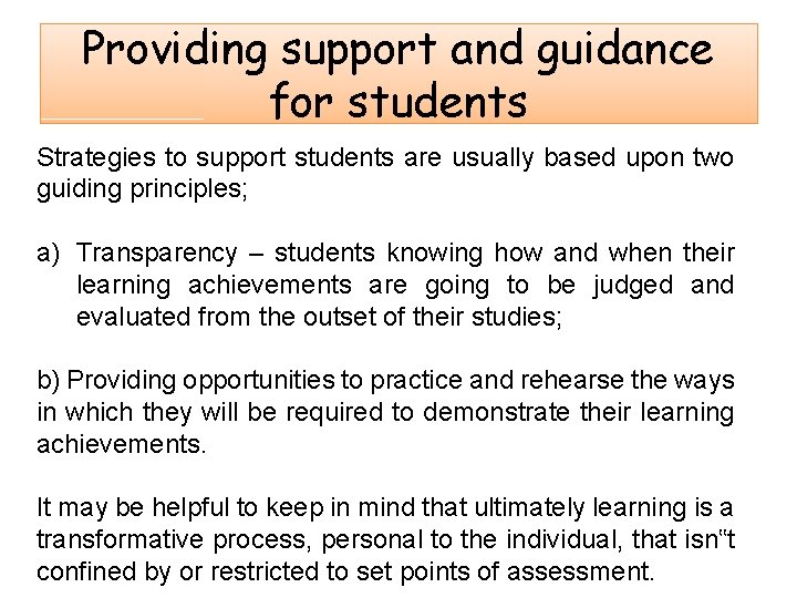 Providing support and guidance for students Strategies to support students are usually based upon