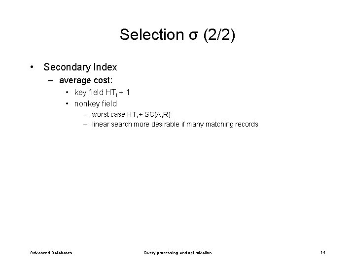 Selection σ (2/2) • Secondary Index – average cost: • key field HTi +