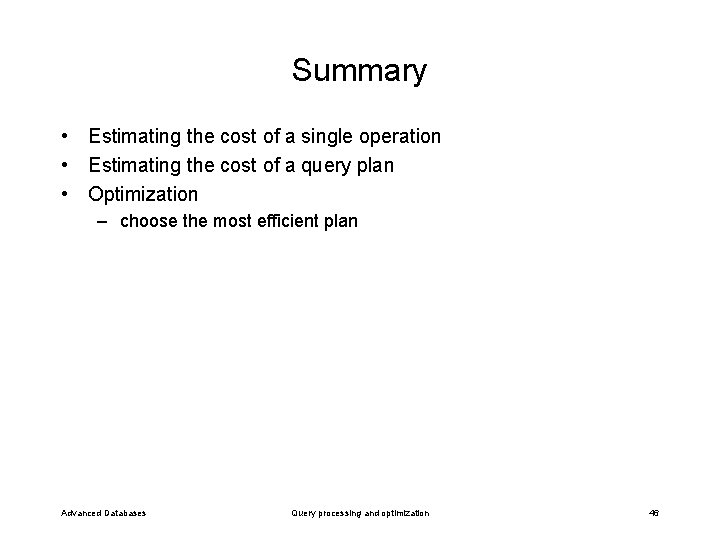 Summary • Estimating the cost of a single operation • Estimating the cost of