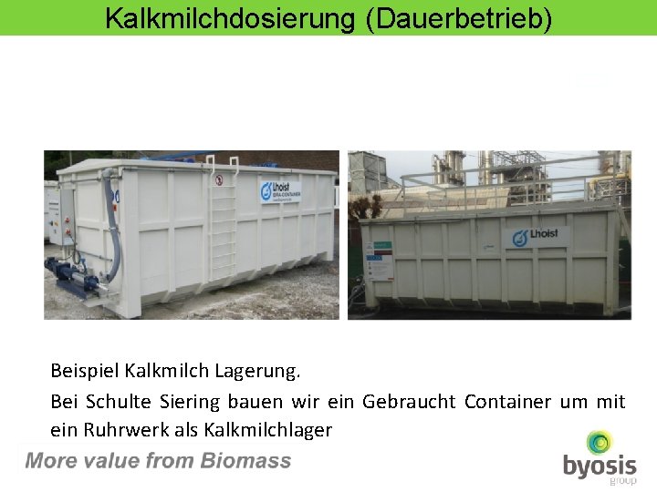 Kalkmilchdosierung (Dauerbetrieb) Beispiel Kalkmilch Lagerung. Bei Schulte Siering bauen wir ein Gebraucht Container um