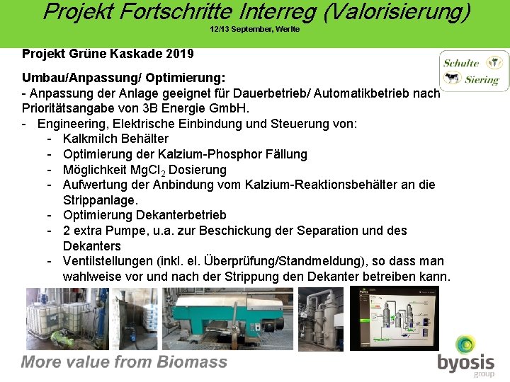 Projekt Fortschritte Interreg (Valorisierung) 12/13 September, Werlte Projekt Grüne Kaskade 2019 Umbau/Anpassung/ Optimierung: -