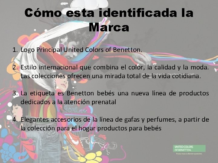 Cómo esta identificada la Marca 1. Logo Principal United Colors of Benetton. 2. Estilo