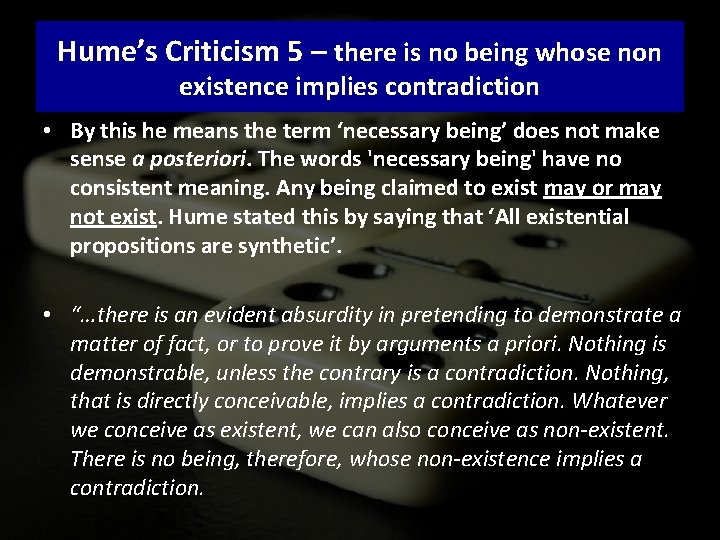 Hume’s Criticism 5 – there is no being whose non existence implies contradiction •