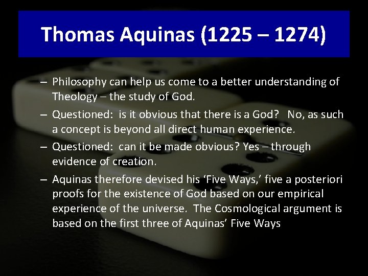 Thomas Aquinas (1225 – 1274) – Philosophy can help us come to a better