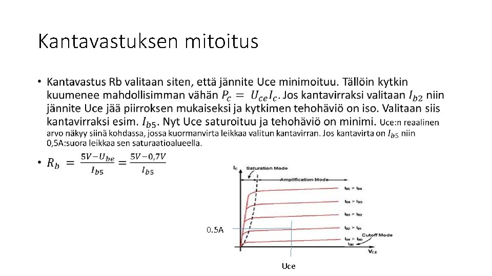 Kantavastuksen mitoitus • 0. 5 A Uce 