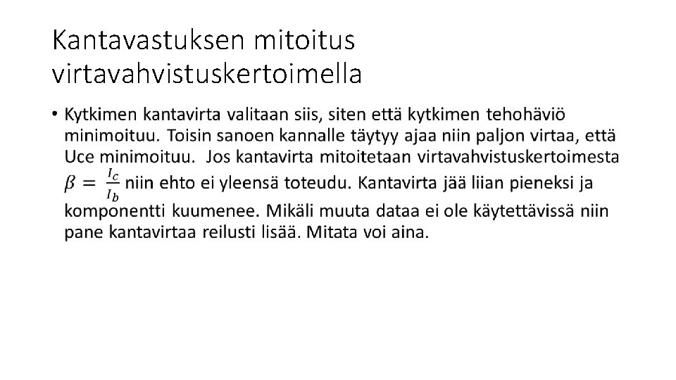 Kantavastuksen mitoitus virtavahvistuskertoimella • 