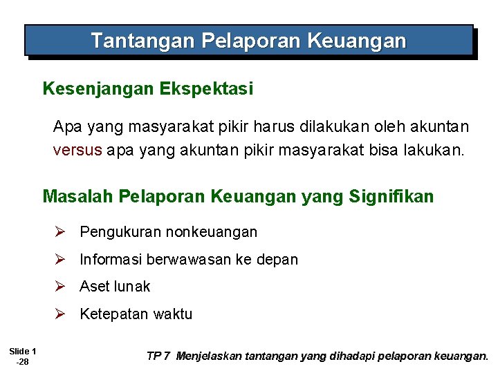 Tantangan Pelaporan Keuangan Kesenjangan Ekspektasi Apa yang masyarakat pikir harus dilakukan oleh akuntan versus