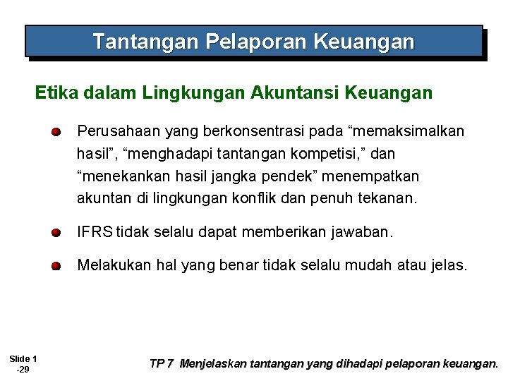 Tantangan Pelaporan Keuangan Etika dalam Lingkungan Akuntansi Keuangan Perusahaan yang berkonsentrasi pada “memaksimalkan hasil”,