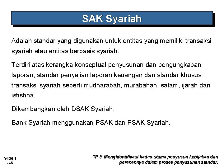 SAK Syariah Adalah standar yang digunakan untuk entitas yang memiliki transaksi syariah atau entitas