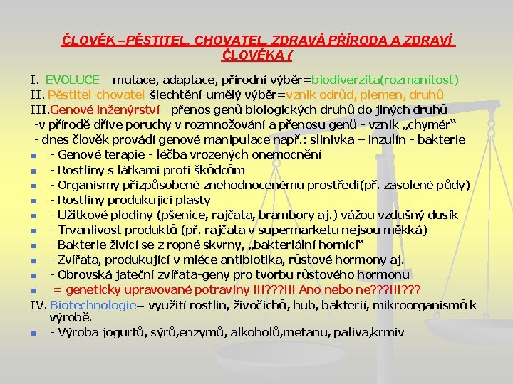 ČLOVĚK –PĚSTITEL, CHOVATEL, ZDRAVÁ PŘÍRODA A ZDRAVÍ ČLOVĚKA ( I. EVOLUCE – mutace, adaptace,