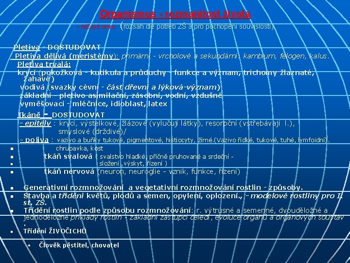 Organismus - rozmanitost života – klíčová slova (rozsah dle potřeb ZŠ a pro pochopení