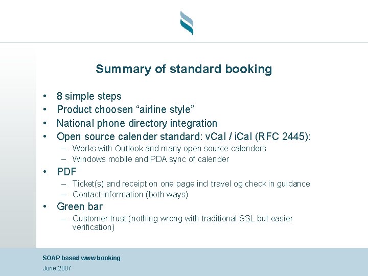 Summary of standard booking • • 8 simple steps Product choosen “airline style” National