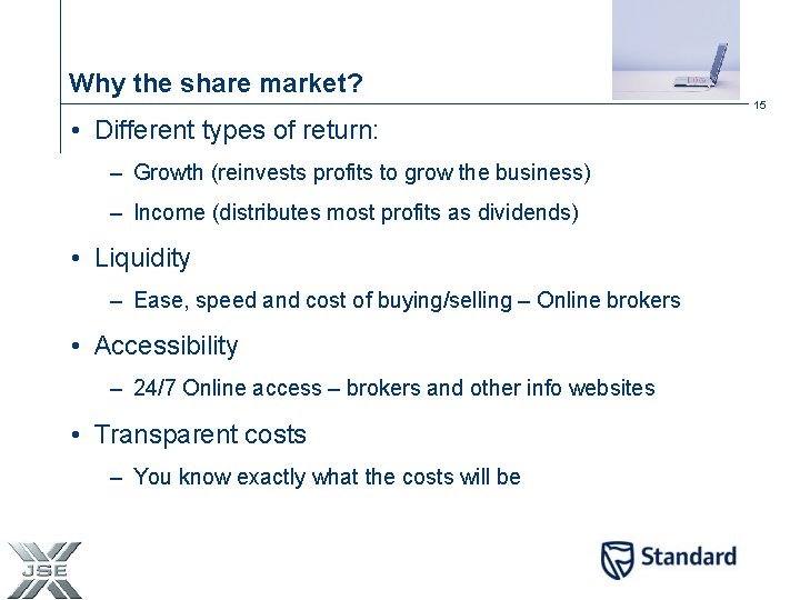 Why the share market? 15 • Different types of return: – Growth (reinvests profits