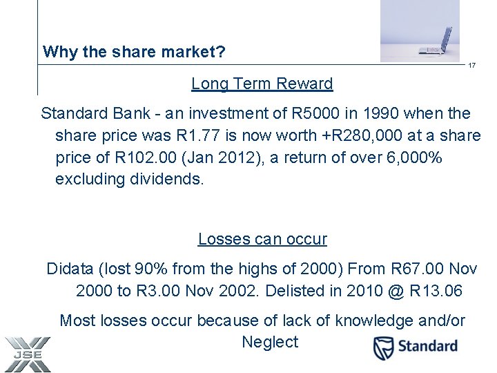 Why the share market? 17 Long Term Reward Standard Bank - an investment of