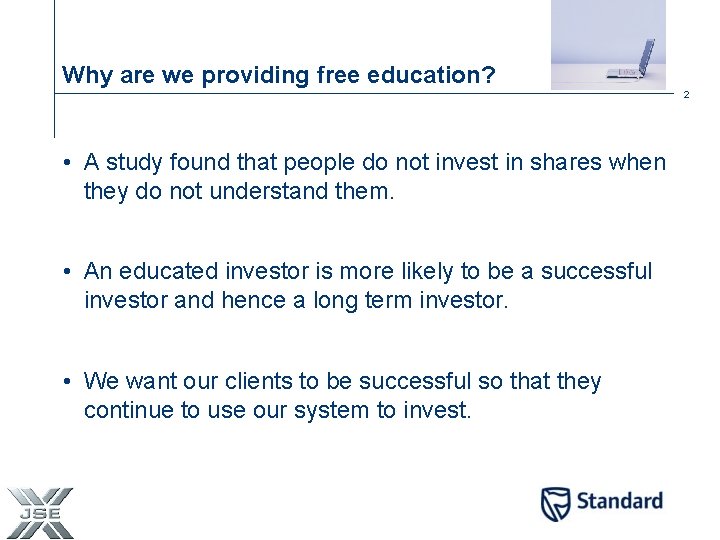 Why are we providing free education? 2 • A study found that people do