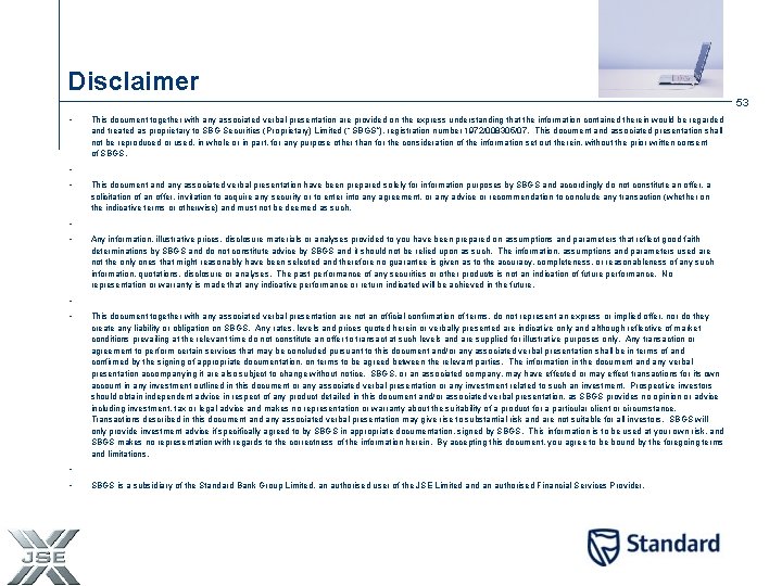 Disclaimer 53 • This document together with any associated verbal presentation are provided on