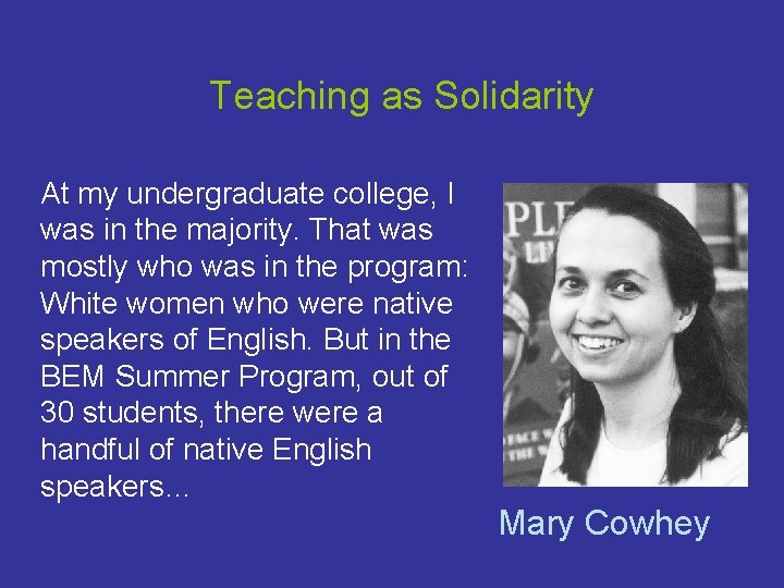 Teaching as Solidarity At my undergraduate college, I was in the majority. That was