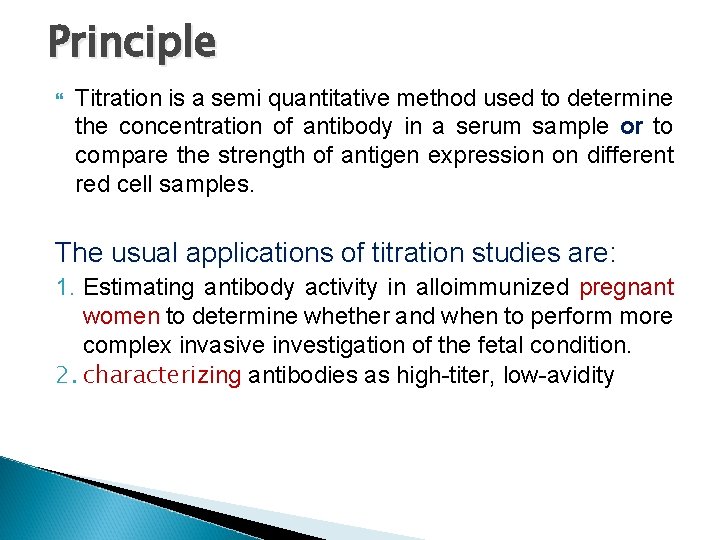 Principle Titration is a semi quantitative method used to determine the concentration of antibody