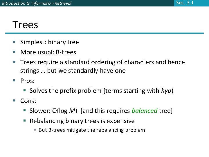 Introduction to Information Retrieval Sec. 3. 1 Trees § Simplest: binary tree § More